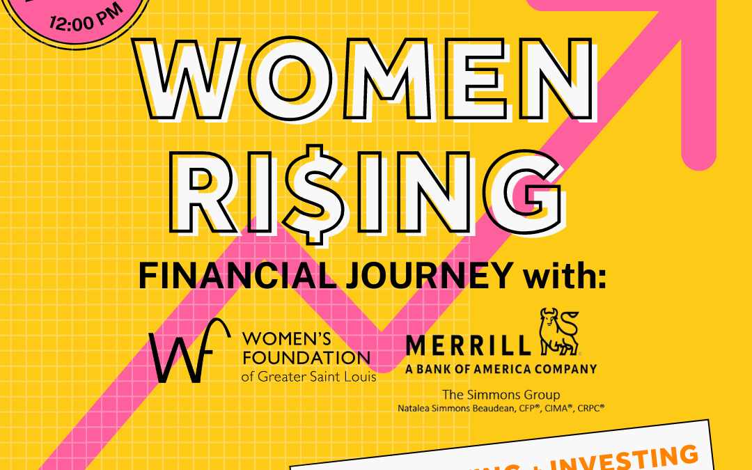 Women Ri$ing: Financial Journey with Women’s Foundation of Greater St. Louis & Merrill Lynch (Part 1)
